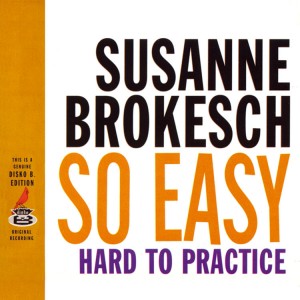 SUSANNE BROKESCH - So Easy Hard to Pracice